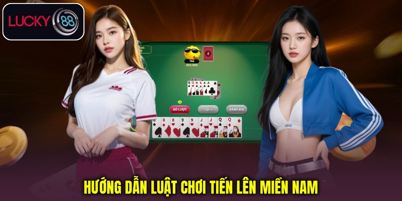 Hướng dẫn luật chơi Tiến Lên Miền Nam